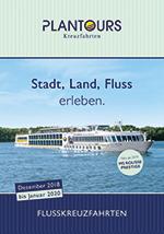 PLANTOURS KREUZFAHRTEN - FLUSSKREUZFAHRTEN KATALOG - Dezember 2018 - Januar 2020 bestellen PLANTOURS KREUZFAHRTEN - FLUSSKREUZFAHRTEN KATALOG - Dezember 2018 - Januar 2020 bestellen