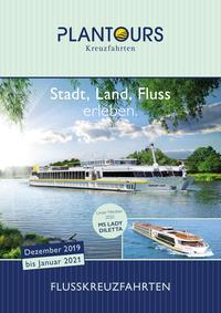 PLANTOURS KREUZFAHRTEN - FLUSSKREUZFAHRTEN KATALOG - Dezember 2019 - Januar 2021 bestellen PLANTOURS KREUZFAHRTEN - FLUSSKREUZFAHRTEN KATALOG - Dezember 2019 - Januar 2021 bestellen