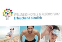 WELLNESS-HOTELS DEUTSCHLAND - ERFRISCHEND SINNLICH - WELLNESS HOTELS & RESORTS KATALOG 2012 bestellen